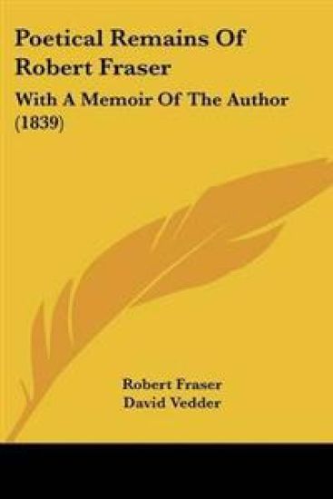 Poetical Remains Of Robert Fraser