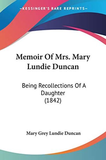 Memoir Of Mrs. Mary Lundie Duncan