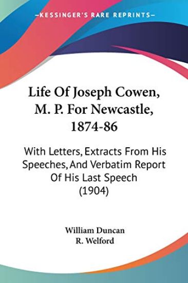 Life of Joseph Cowen, M. P. for Newcastle, 1874-86