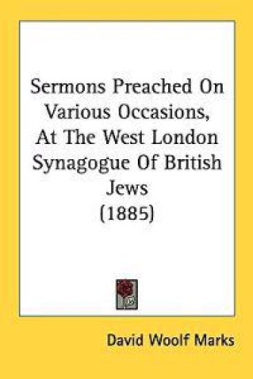 Sermons Preached on Various Occasions, at the West London Synagogue of British Jews