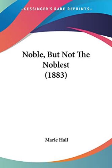 Noble, but Not the Noblest