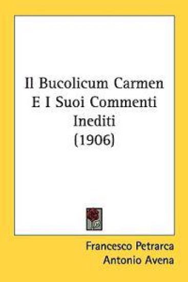 Il Bucolicum Carmen E I Suoi Commenti Inediti