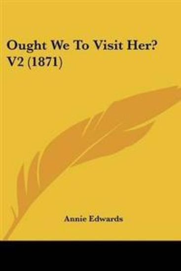 Ought We To Visit Her? V2 (1871)