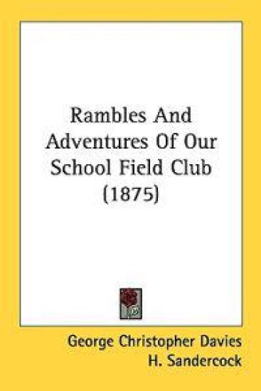Rambles and Adventures of Our School Field Club