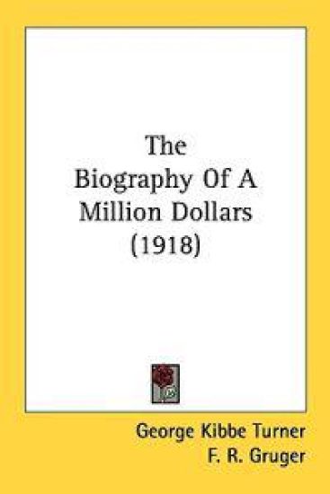 The Biography of a Million Dollars