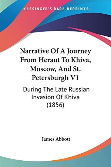 Narrative Of A Journey From Heraut To Khiva, Moscow, And St. Petersburgh V1