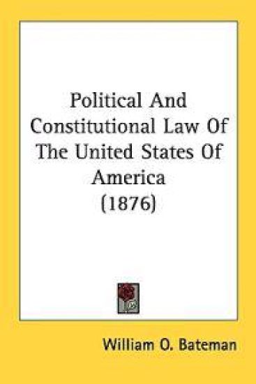 Political and Constitutional Law of the United States of America