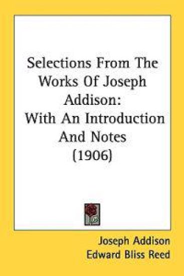 Selections from the Works of Joseph Addison