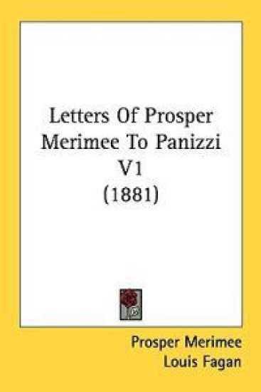 Letters of Prosper Merimee to Panizzi