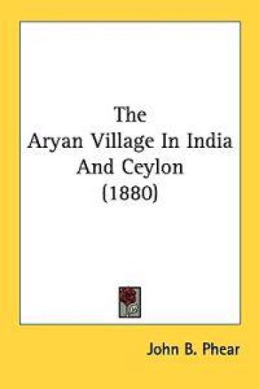 The Aryan Village in India and Ceylon