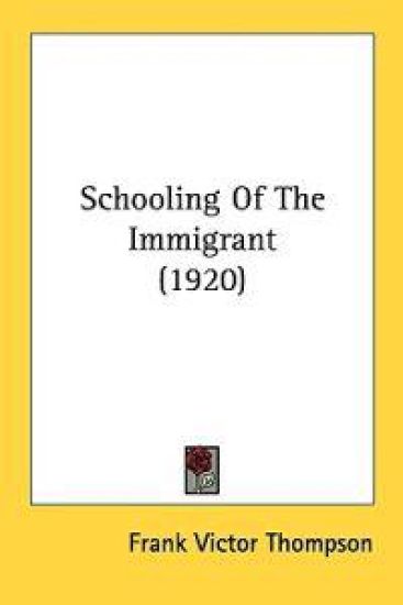 Schooling of the Immigrant