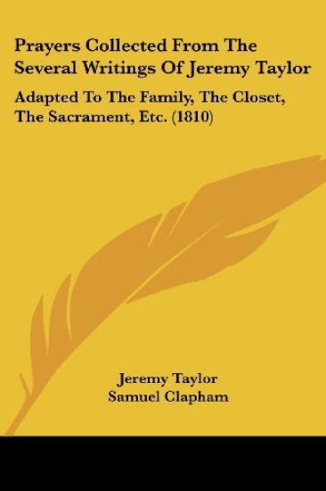 Prayers Collected from the Several Writings of Jeremy Taylor