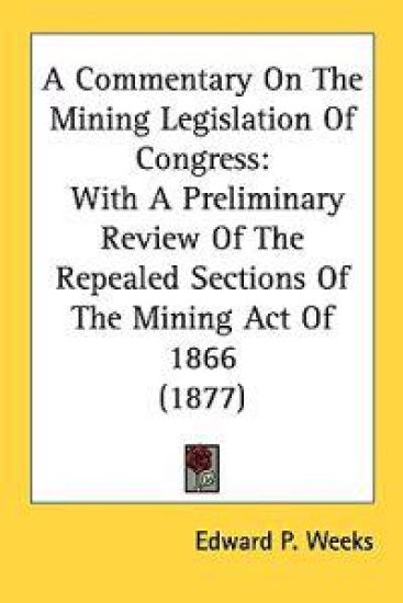 A Commentary on the Mining Legislation of Congress
