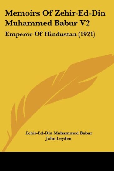Memoirs of Zehir-ed-din Muhammed Babur