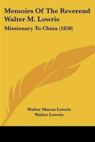 Memoirs Of The Reverend Walter M. Lowrie