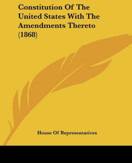 Constitution Of The United States With The Amendments Thereto (1868)