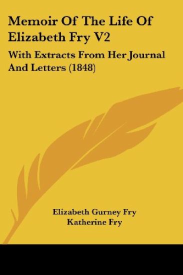 Memoir Of The Life Of Elizabeth Fry V2