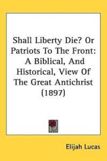 Shall Liberty Die? or Patriots to the Front