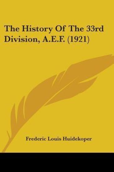 The History of the 33rd Division, A.e.f.