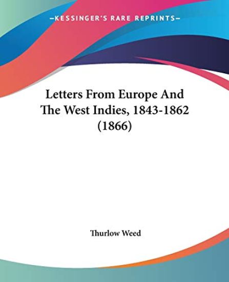 Letters From Europe And The West Indies, 1843-1862 (1866)