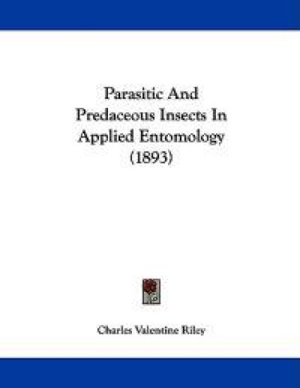 Riley, C: Parasitic And Predaceous Insects In Applied Entomo