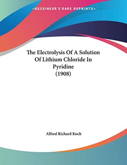 Koch, A: Electrolysis Of A Solution Of Lithium Chloride In P