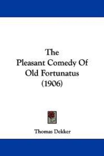 The Pleasant Comedy Of Old Fortunatus (1906)