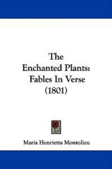 The Enchanted Plants: Fables In Verse (1801)