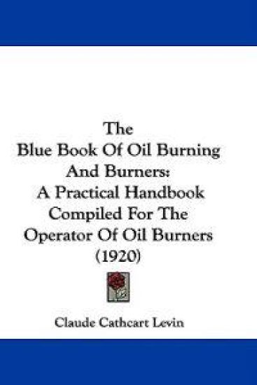 The Blue Book Of Oil Burning And Burners