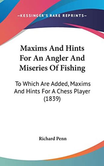 Maxims and Hints for an Angler and Miseries of Fishing