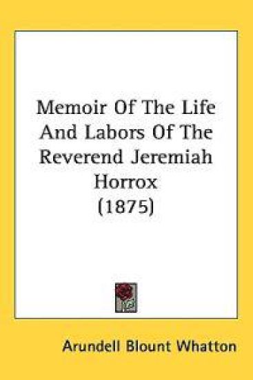 Memoir of the Life and Labors of the Reverend Jeremiah Horrox