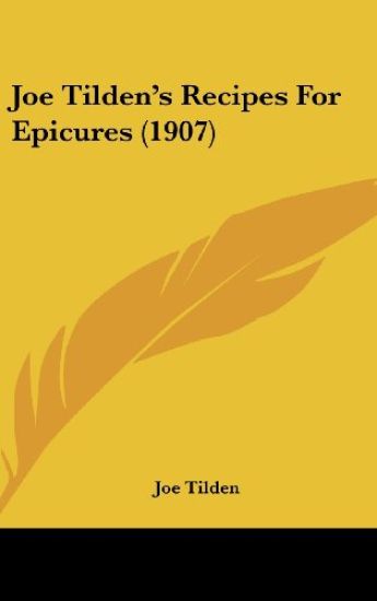 Joe Tilden's Recipes for Epicures