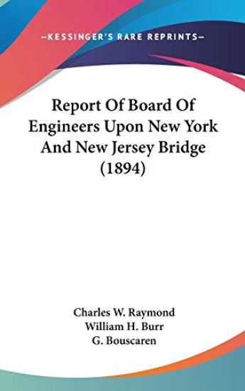 Report of Board of Engineers upon New York and New Jersey Bridge