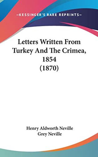 Letters Written From Turkey And The Crimea, 1854 (1870)