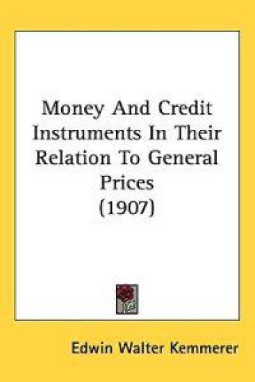 Money and Credit Instruments in Their Relation to General Prices