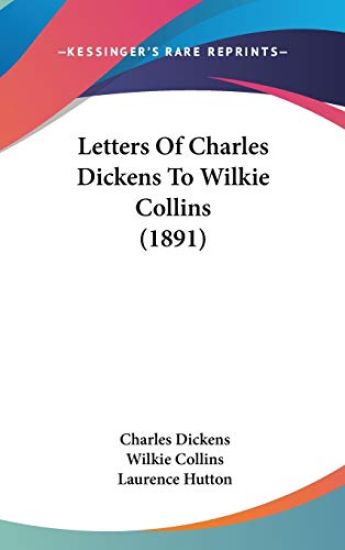 Letters of Charles Dickens to Wilkie Collins
