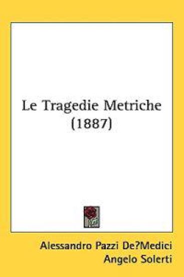 Le Tragedie Metriche