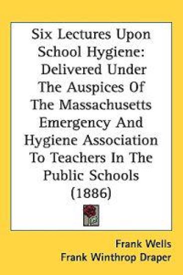 Six Lectures upon School Hygiene