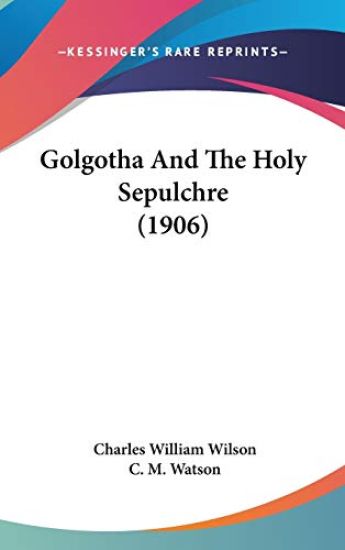 Golgotha and the Holy Sepulchre