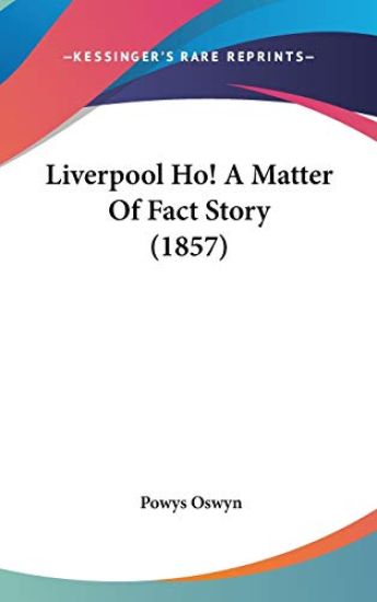Liverpool Ho! A Matter Of Fact Story (1857)
