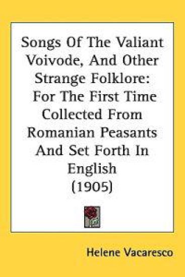 Songs of the Valiant Voivode, and Other Strange Folklore