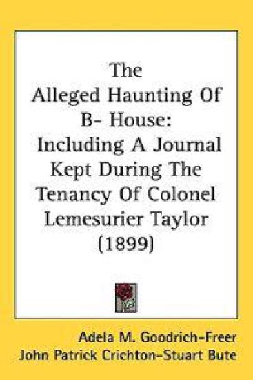 The Alleged Haunting of B- House
