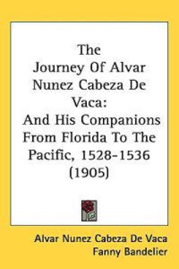 The Journey of Alvar Nunez Cabeza De Vaca