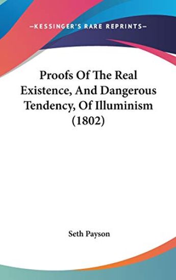 Proofs Of The Real Existence, And Dangerous Tendency, Of Illuminism (1802)