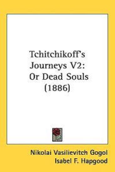 Tchitchikoff's Journeys Vol 2, or Dead Souls