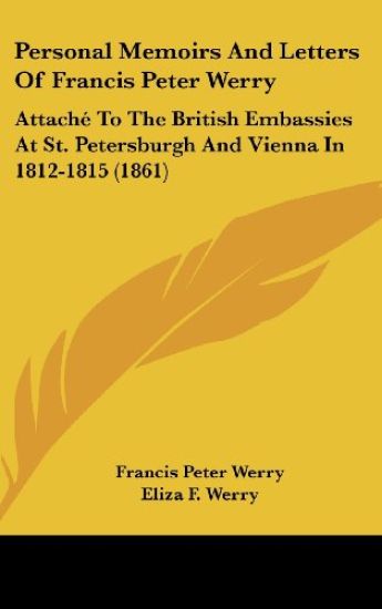 Personal Memoirs and Letters of Francis Peter Werry