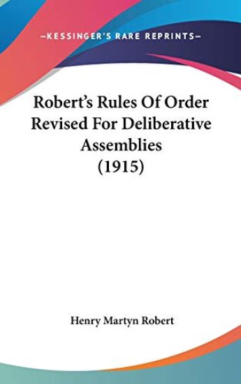 Robert's Rules of Order Revised for Deliberative Assemblies