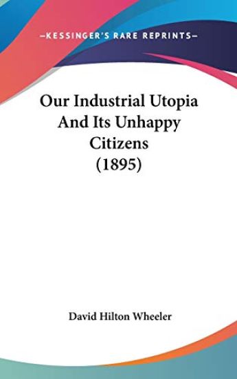 Our Industrial Utopia and Its Unhappy Citizens
