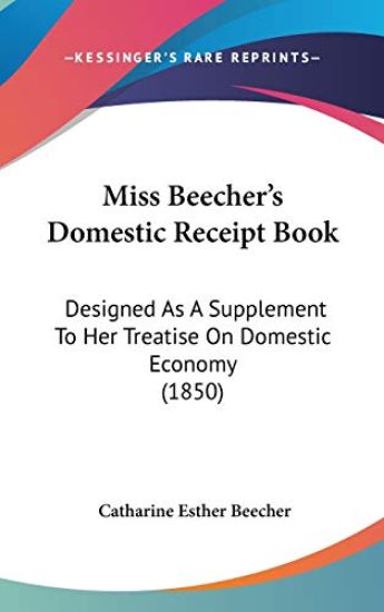Miss Beecher's Domestic Receipt Book
