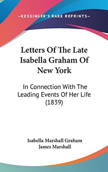 Letters Of The Late Isabella Graham Of New York